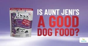 Aunt Jeni's Dog Food Reviews